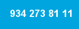 934 273 81 11